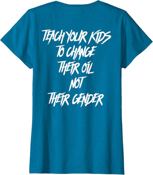 Teach Your Kids to Change Their Oil Not Their Gender (Back)