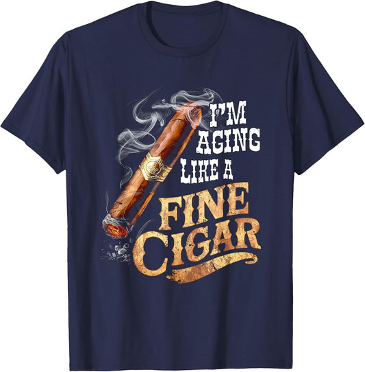 I'm Aging Like A Fine Cigar Funny Fathers Day Dad Idea Adult