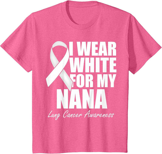I Wear White for My Nana Lung Cancer Awareness