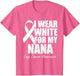 I Wear White for My Nana Lung Cancer Awareness