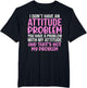 Funny Slogan, I Don't Have an Attitude Problem, Sassy Quote