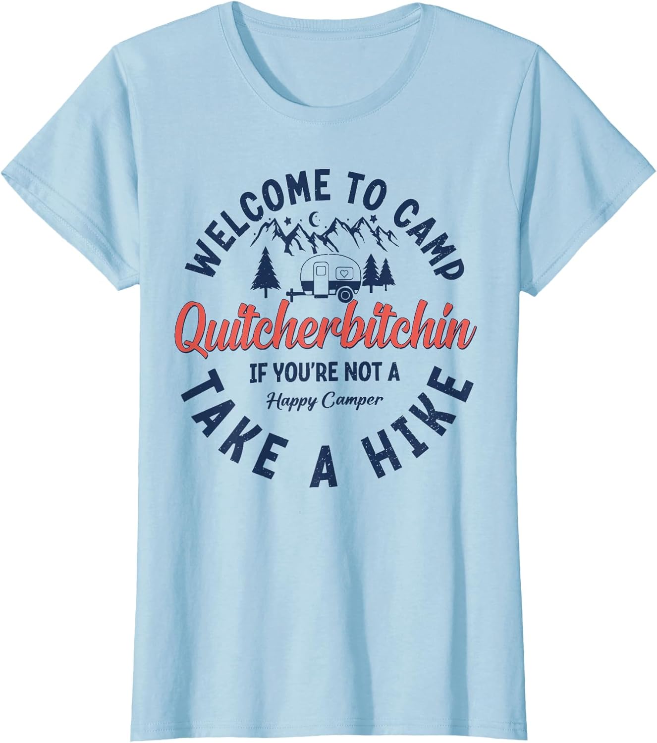 Welcome to Camp Quitcherbitchin If You Not A Happy Camper