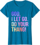 God I Let Go Do Your Thang Christian Faith