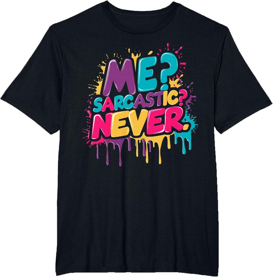 Sarcastic? Never Funny Sarcasm Watercolour Graffiti Drip