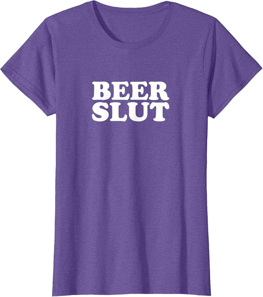 Beer Slut, Beer Lover, Funny Drinking