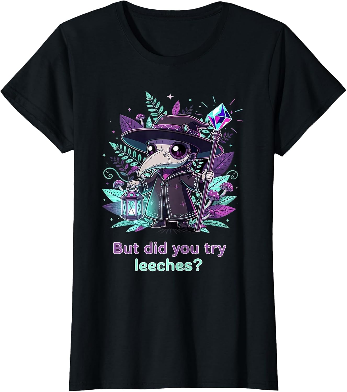 But Did You Try Leeches Funny Goth Plague Doctor
