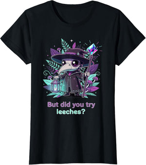 But Did You Try Leeches Funny Goth Plague Doctor