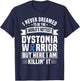 Funny Dystonia Warrior Wear