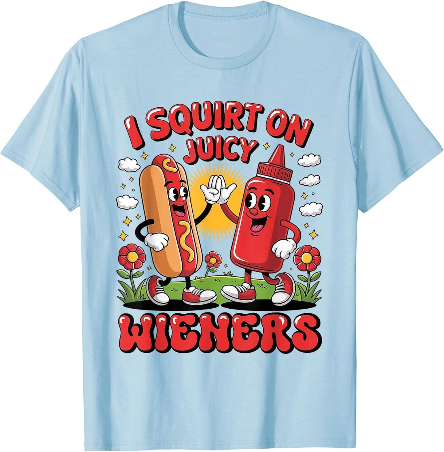 I Swallow Juicy Wiener Funny Embarrassing Dirty Adult Humor