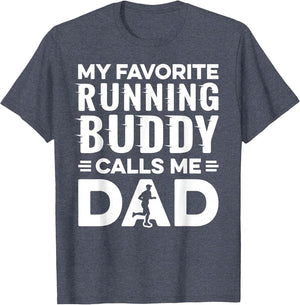 My Favorite Running Buddy Calls Me Dad Runner Marathon