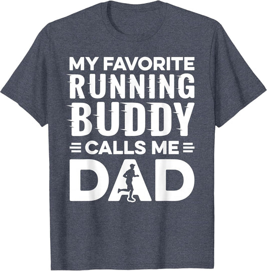 My Favorite Running Buddy Calls Me Dad Runner Marathon