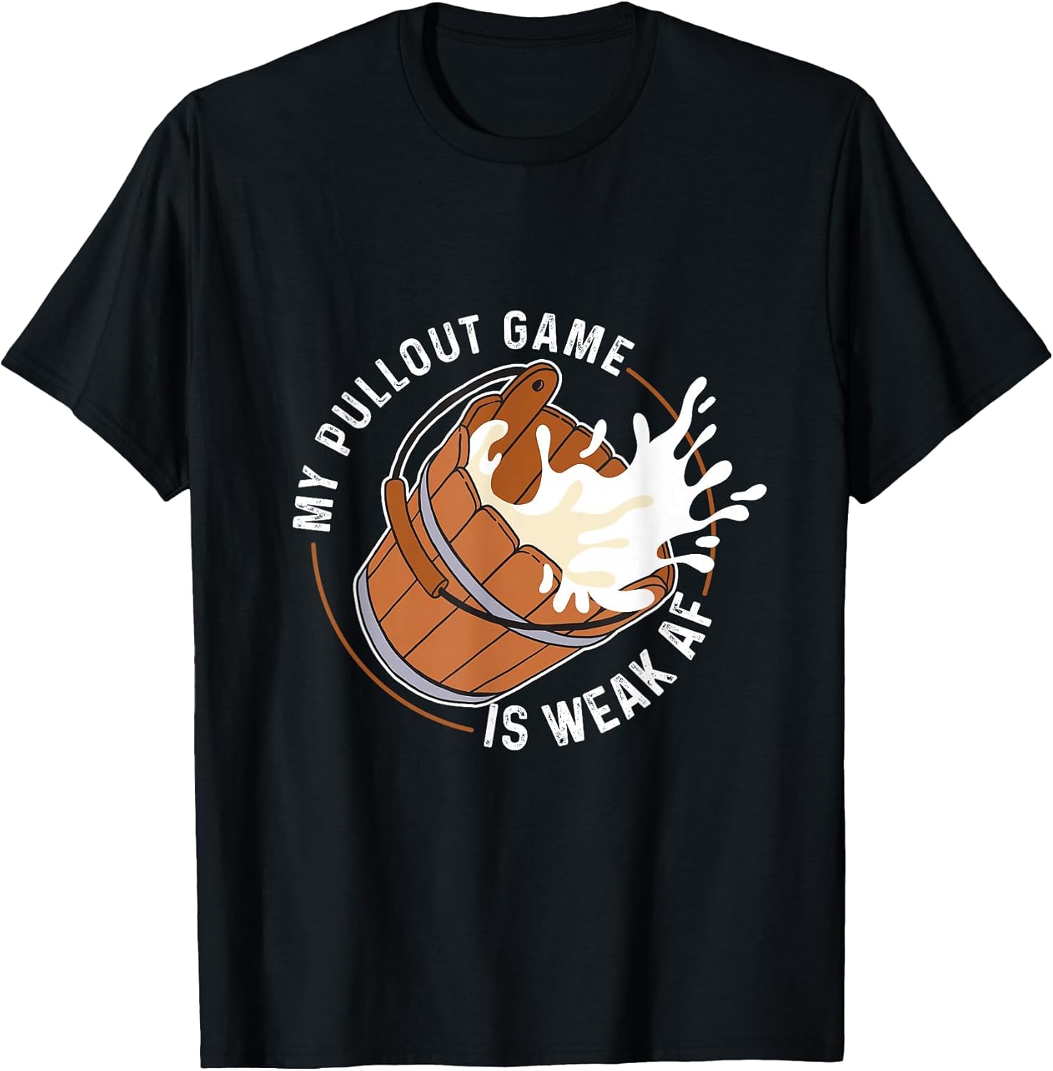 My Pullout Game is WEAK AF Funny Dad Graphic Joke