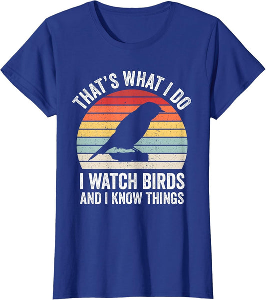 I Watch Birds I Know Things Funny Birdwatcher Birds Watching