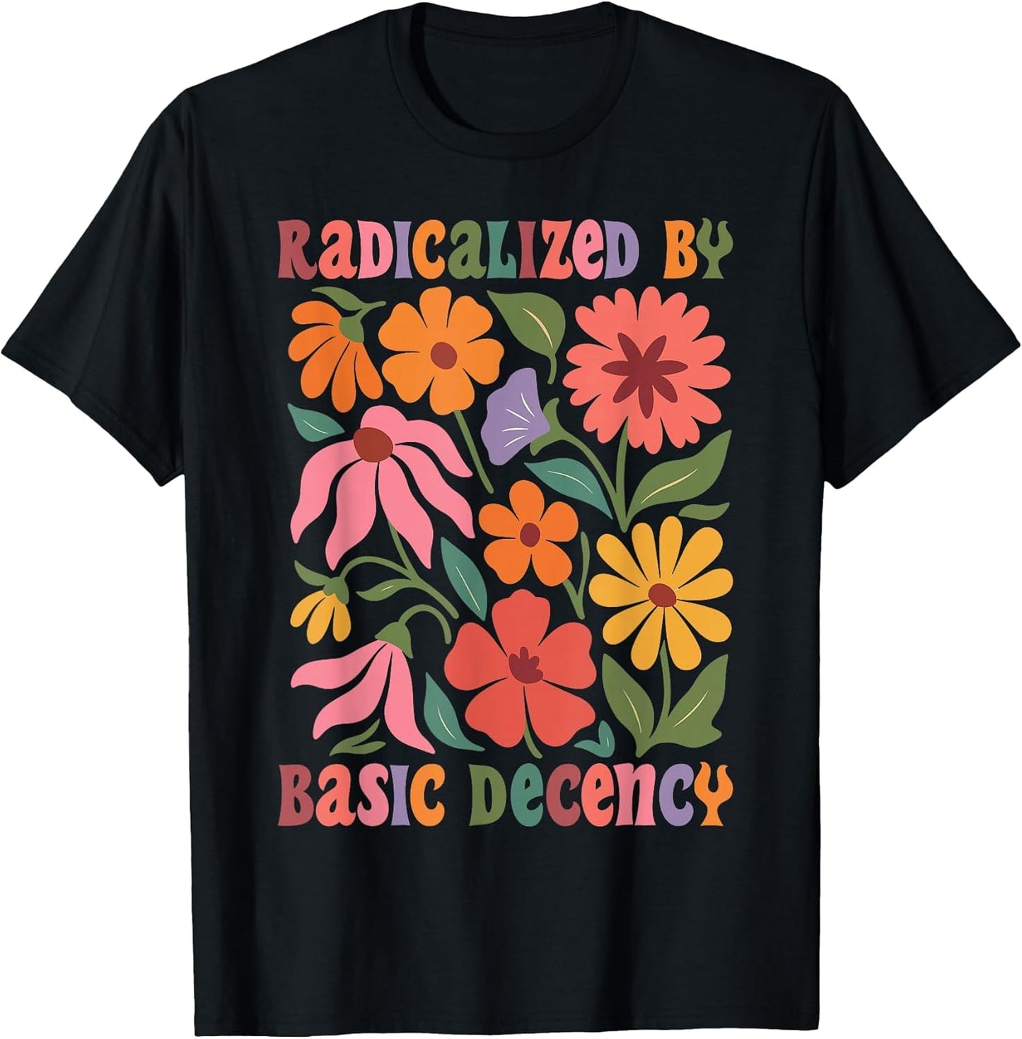 Women Floral Radicalized by Basic Decency Funny Democracy