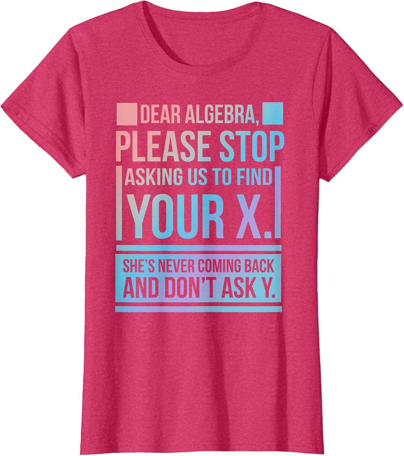Dear Algebra Find X Ask Y Funny Math Nerd Pun Quote Humor