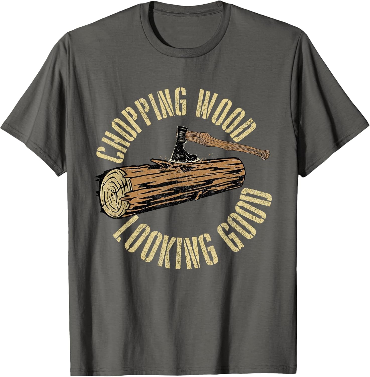 Chopping Wood Looking Good - Lumberjack Woodcutter Sawmill