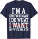 Funny Dad Husband I'm A Grown Man I Do What My Wife Wants