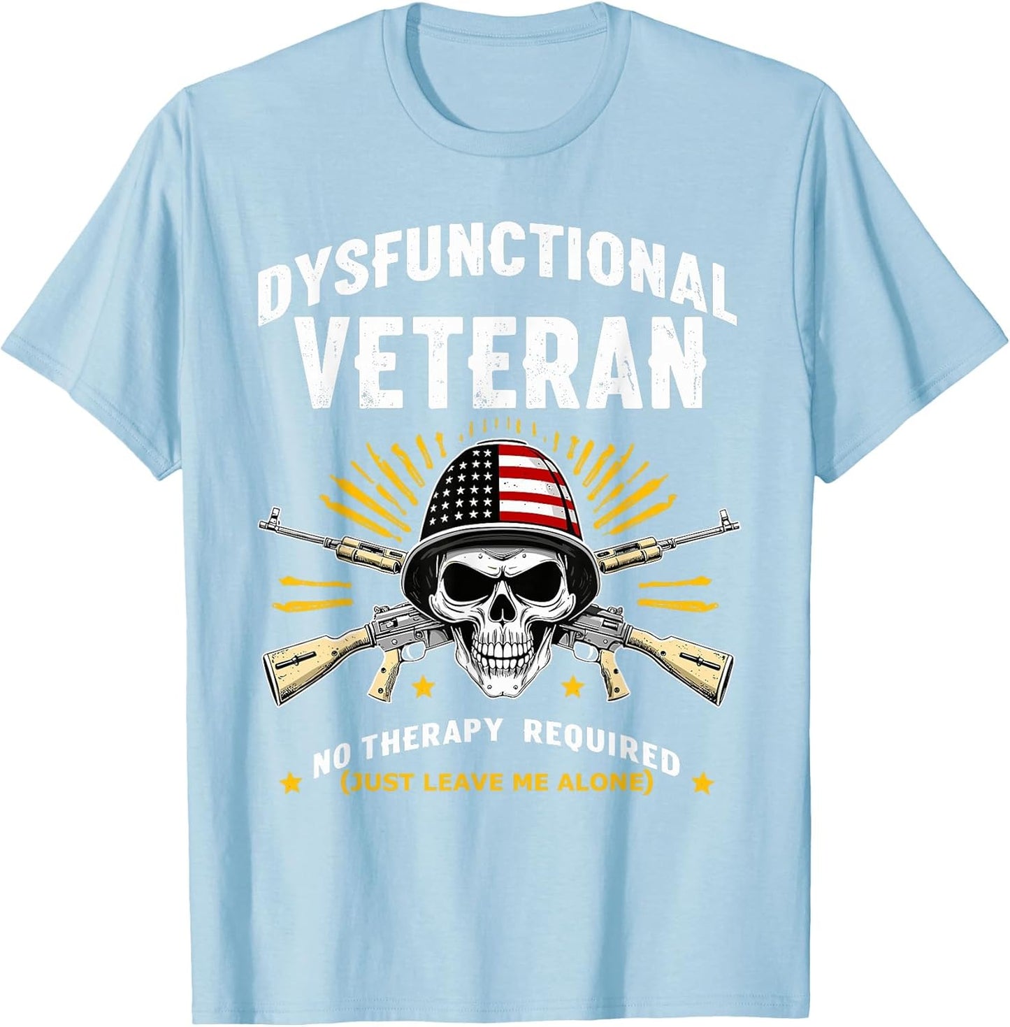 Dysfunctional Veteran No Therapy Required Military Humor