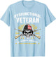 Dysfunctional Veteran No Therapy Required Military Humor