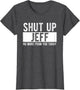 Shut Up Jeff No More from You Today Funny Jeff Name