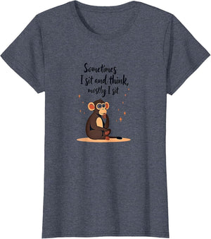 Monkey Humor Sometimes I Sit and Think, Mostly I Sit