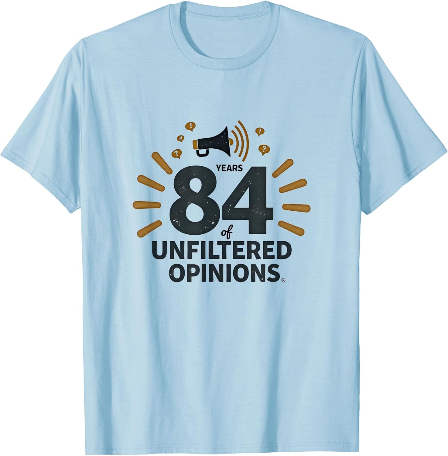 Birthday Gift: 84 Years of Unfiltered Opinions