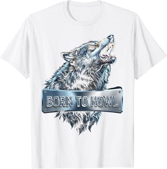 Born to Howl Wild Wolf Graphic Design
