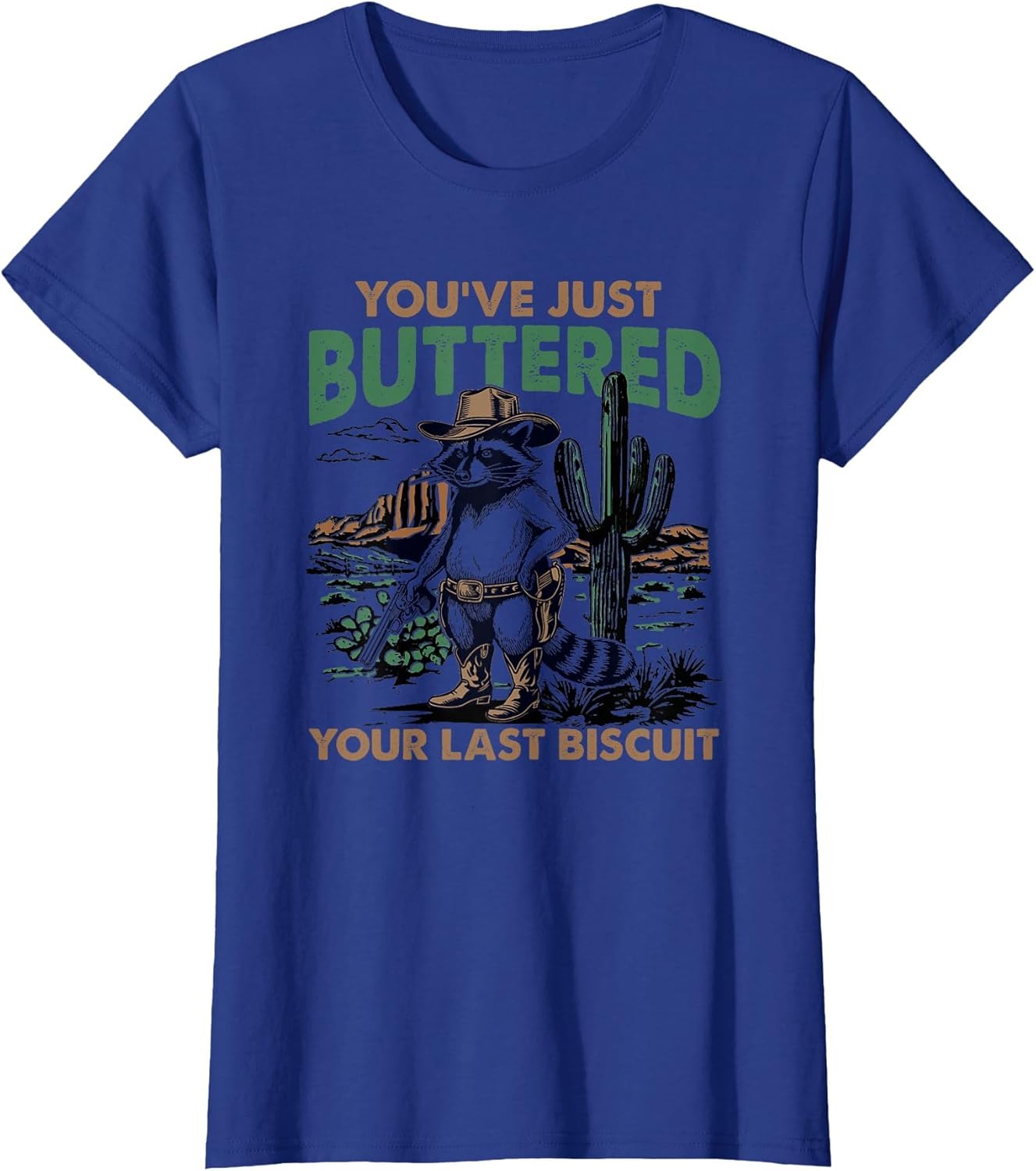 You've Just Buttered Your Last Biscuit Funny Cowboy Raccoon