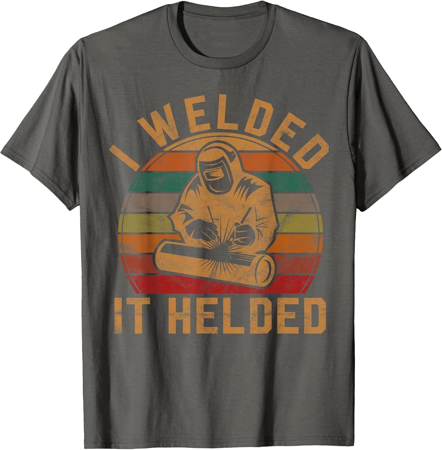 I Welded It Helded Welder Gift Fun Retro Welding Silhouette