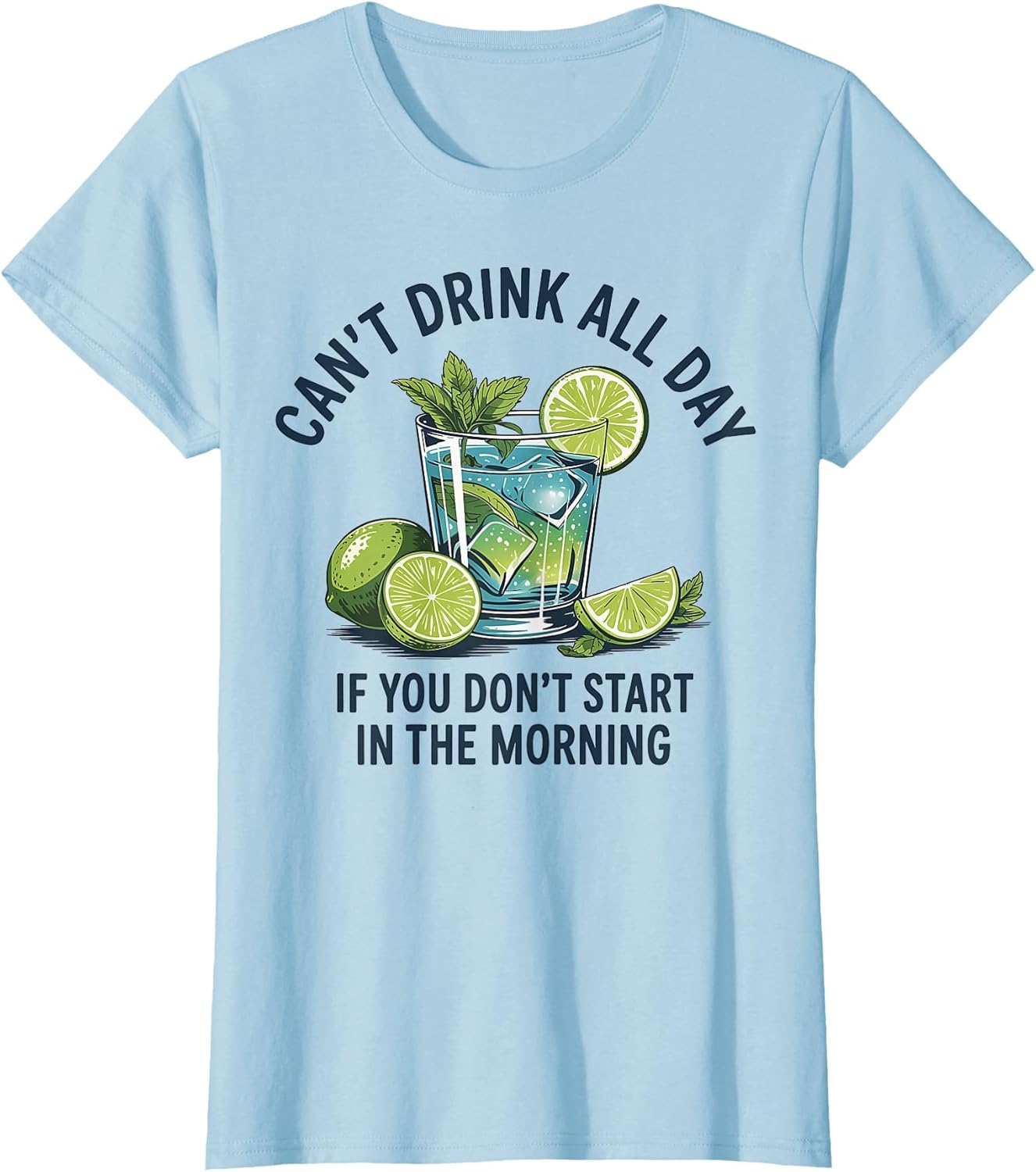 Cant Drink All Day If You Don't Start in The Morning