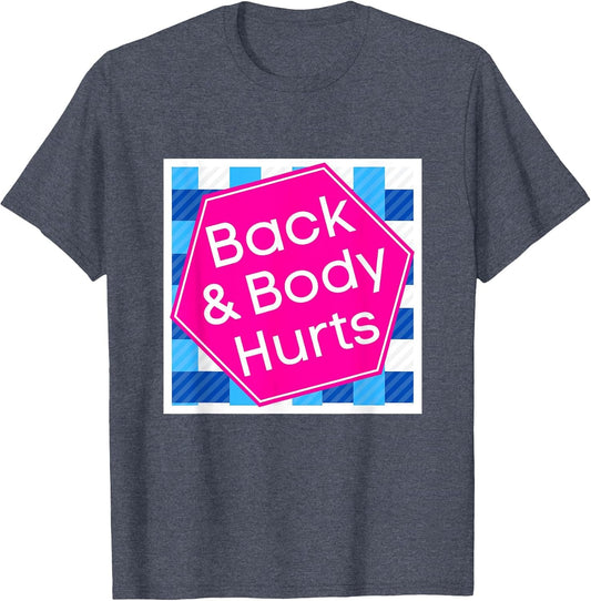 Back & Body Hurts, Funny Meme, Parody, Cute Funny