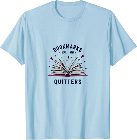 Bookmarks are for Quitters Funny Book Lover