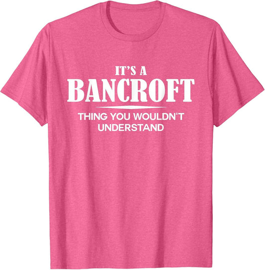 It's A Bancroft Thing You Wouldn't Understand Personalized