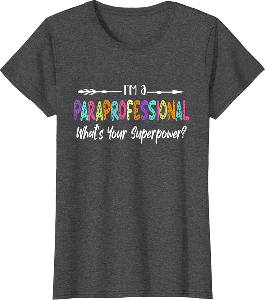 I'm A Paraprofessional What's Your Superpower, para Teacher