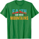 Faith Can Move Mountains Graphic Hiking Camping Outdoor