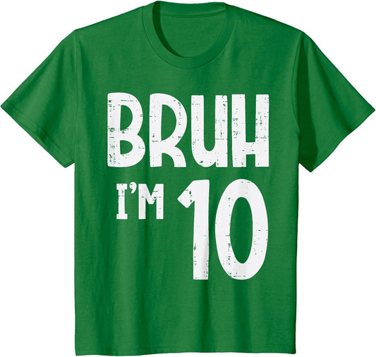 10th Birthday Bruh Im 10 Funny Meme Boys Girls Kids Youth
