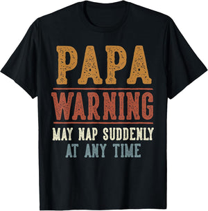 Papa Warning May Nap Suddenly at Any Time Funny Papa