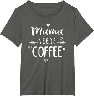 Mama Needs Coffee Lover Fun for Mom Caffeine Graphic Weekend