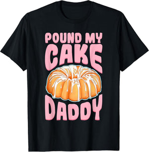 Pound My Cake Daddy Woman Bad Girl Quote