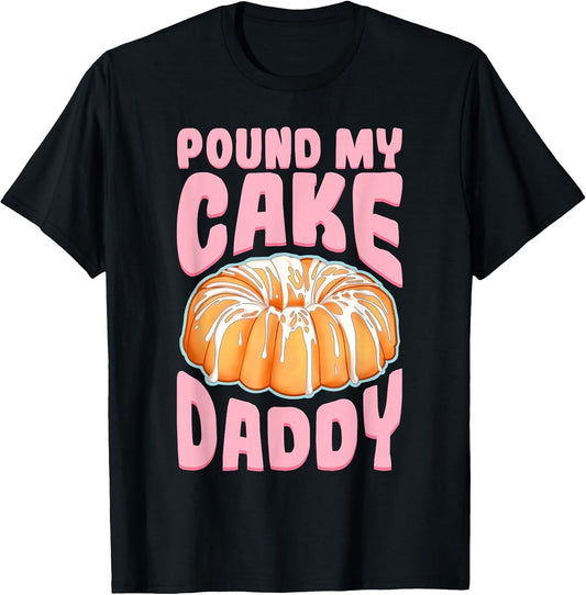 Pound My Cake Daddy Woman Bad Girl Quote