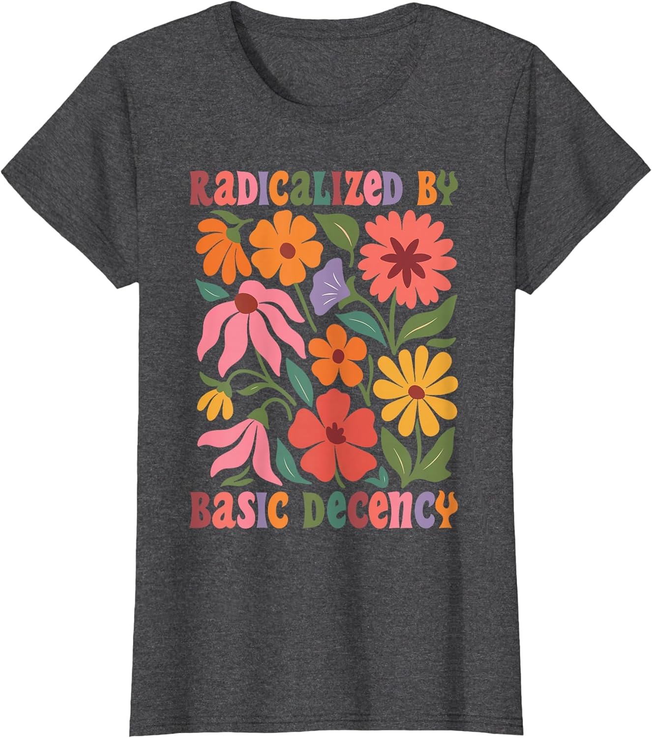 Women Floral Radicalized by Basic Decency Funny Democracy