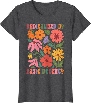 Women Floral Radicalized by Basic Decency Funny Democracy