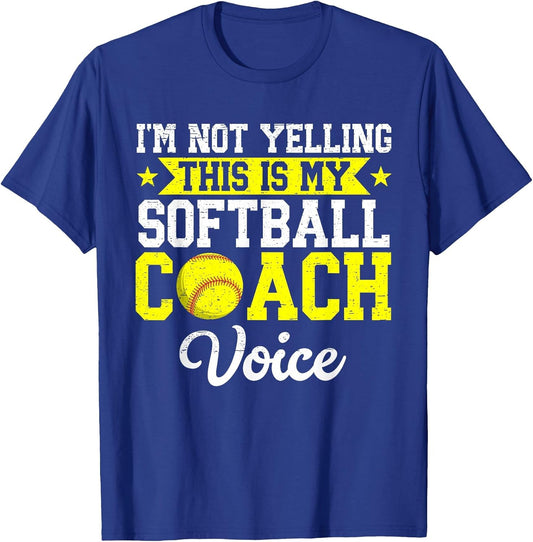 I'm Not Yelling This is My Softball Coach Voice Funny Sports