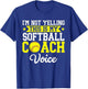 I'm Not Yelling This is My Softball Coach Voice Funny Sports