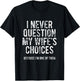 I Never Question My Wife's Choices Because I'm One of Them