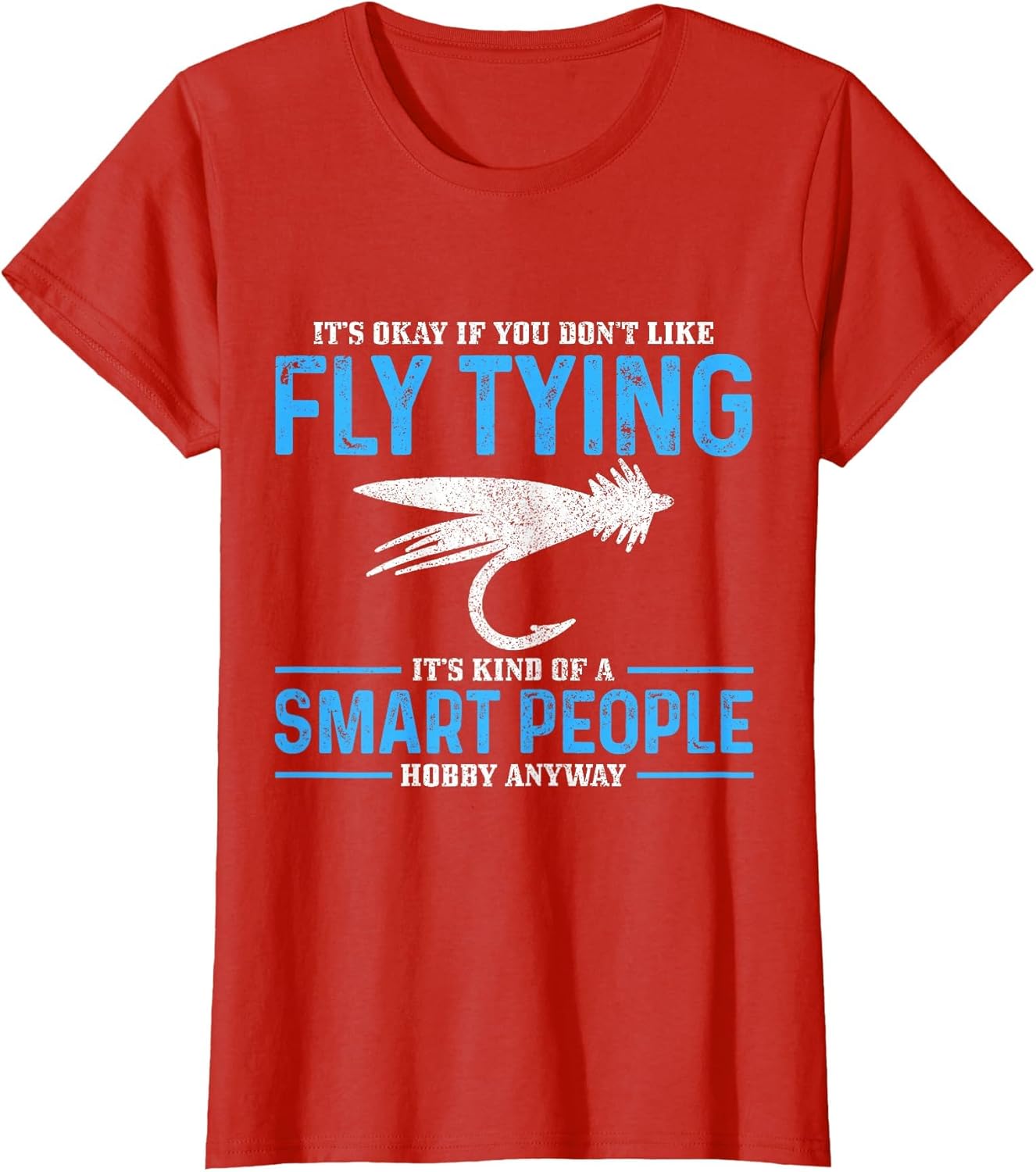 Fly Tying Smart People Hobby Fisherman Funny Fly Fishing