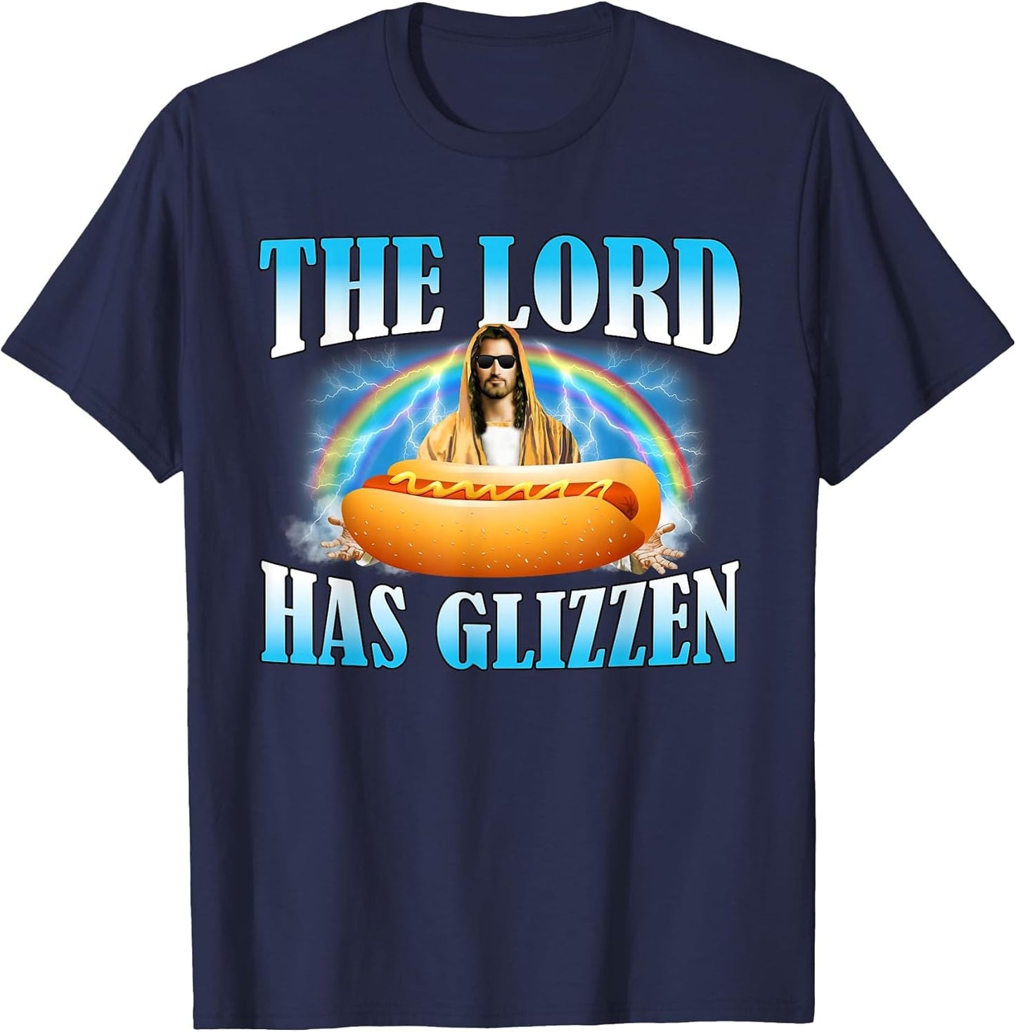 The Lord Has Glizzen Hotdog Food Jesus Funny Christian