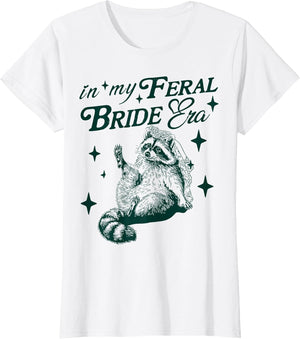 in My Feral Bride Era Funny Wedding Engagement Bachelorette