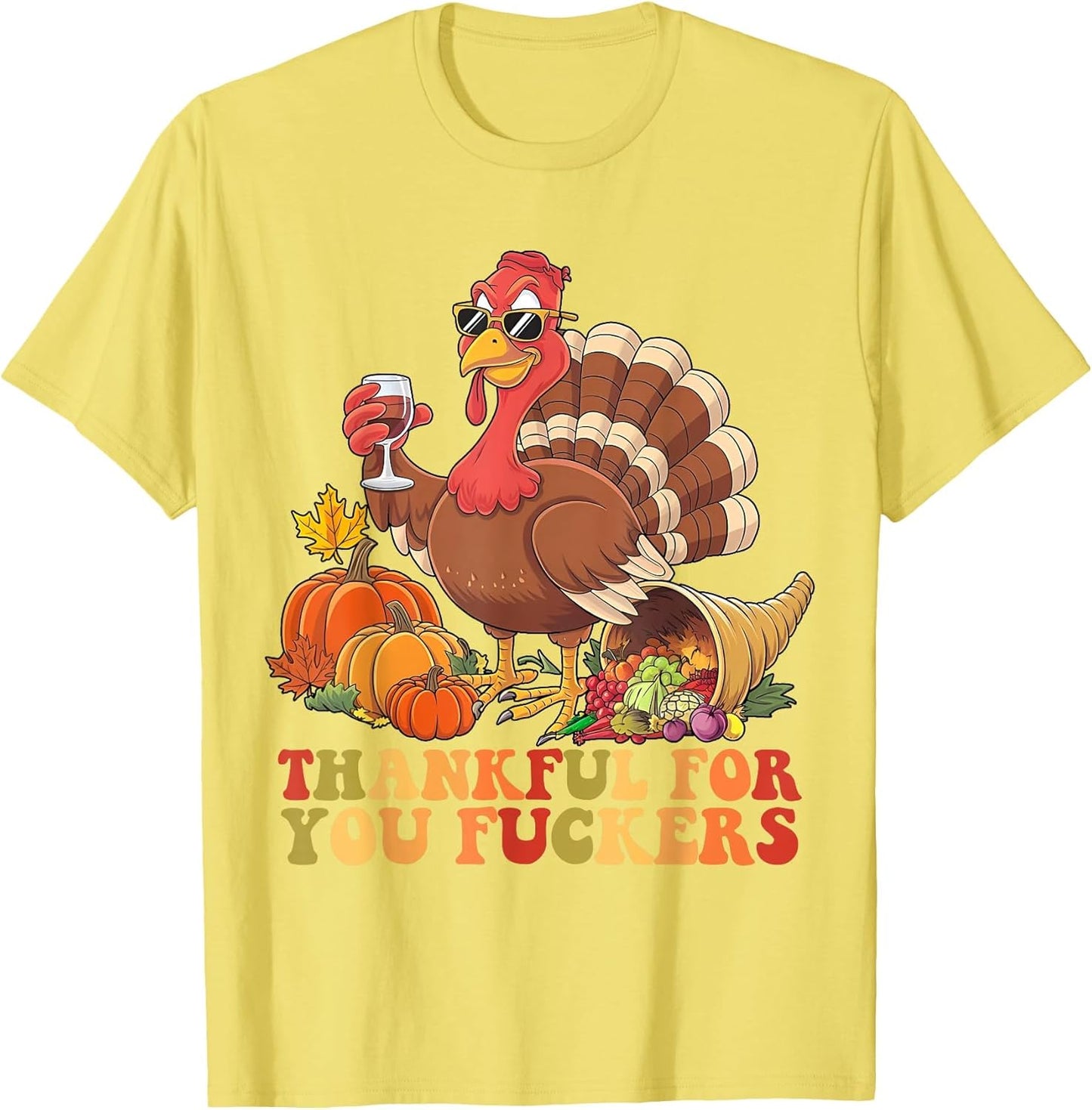 Thankful for You Fuckers Thanksgiving Turkey Drinking Wine