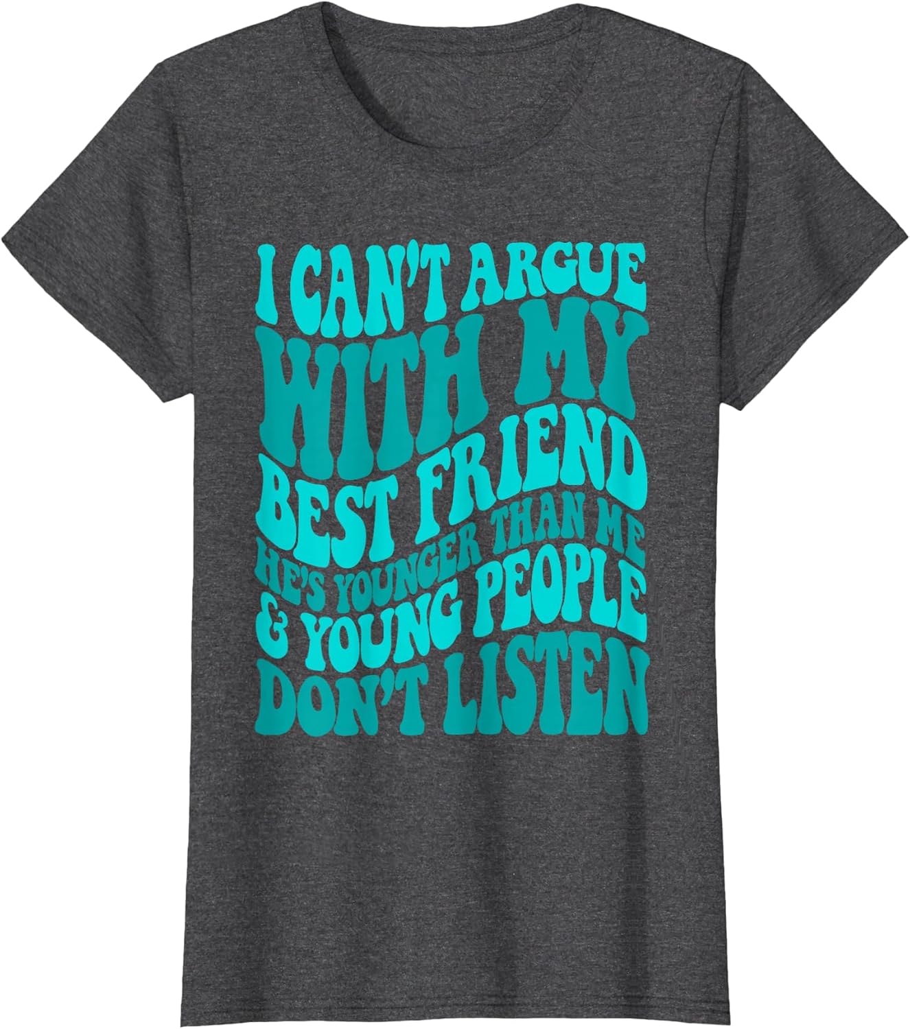 I Can't Argue with My Best Friend She's Younger Than Me